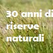 30 ANNI DI RISERVE NATURALI IN VALLE D'AOSTA